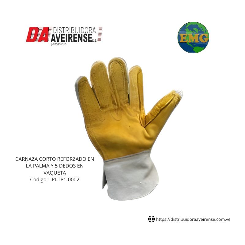 Guante CARNAZA CORTO REFORZADO EN LA PALMA Y 5 DEDOS EN VAQUETA.
